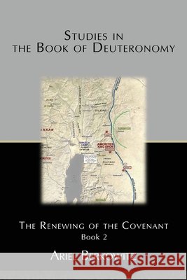 Studies in the Book of Deuteronomy Book 2: The Renewing of the Covenant Ariel Berkowitz   9798840268704 Independently Published - książka
