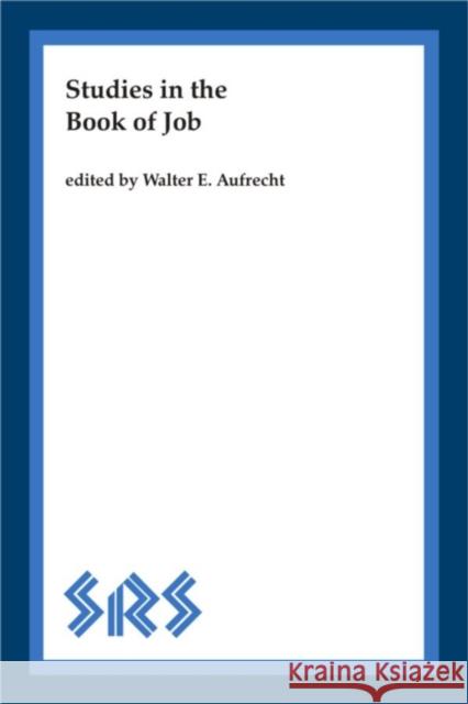 Studies in the Book of Job Canadian Society of Biblical Studies     Walter E. Aufrecht 9780889201798 Wilfrid Laurier University Press - książka