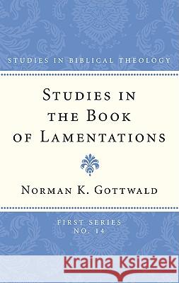 Studies in the Book of Lamentations Norman K. Gottwald 9781606089811 Wipf & Stock Publishers - książka