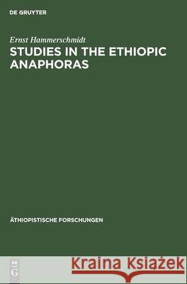 Studies in the Ethiopic Anaphoras Hammerschmidt, Ernst 9783112534557 de Gruyter - książka