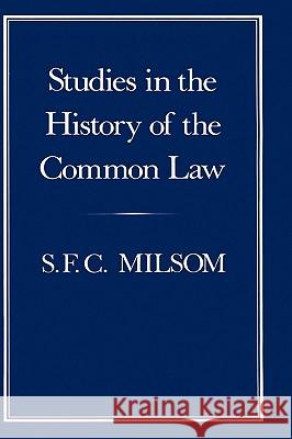 Studies in the History of the Common Law S. F. C. Milsom 9780907628613 Hambledon & London - książka