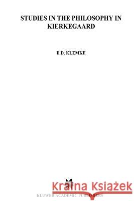 Studies in the Philosophy of Kierkegaard E. D. Klemke 9789024718528 Nijhoff - książka