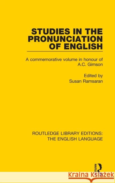 Studies in the Pronunciation of English: A Commemorative Volume in Honour of A.C. Gimson Ramsaran, Susan 9781138918450 Routledge - książka