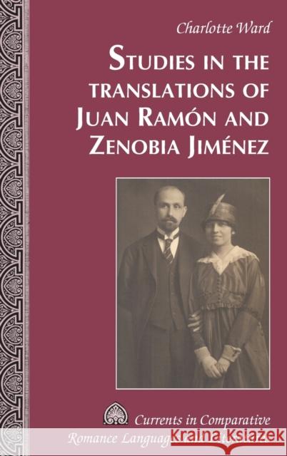 Studies in the Translations of Juan Ramón and Zenobia Jiménez Charlotte Ward 9781433134913 Peter Lang Inc., International Academic Publi - książka