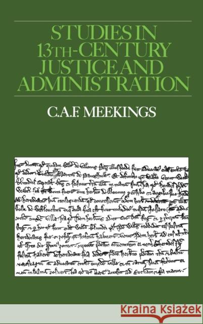 Studies in Thirteenth-Century Justice and Administration Meekings, C. A. F. 9780950688237 Hambledon & London - książka