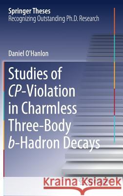 Studies of Cp-Violation in Charmless Three-Body B-Hadron Decays O'Hanlon, Daniel 9783030022051 Springer - książka