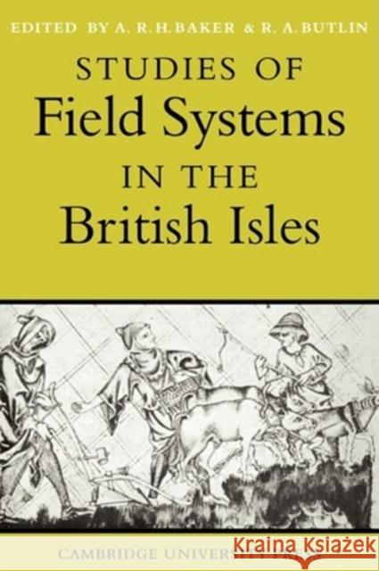 Studies of Field Systems in the British Isles Baker                                    Butlin                                   Alan R. H. Baker 9780521297905 Cambridge University Press - książka