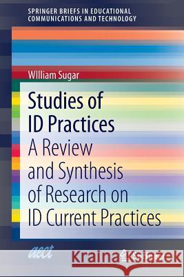 Studies of Id Practices: A Review and Synthesis of Research on Id Current Practices Sugar, William 9783319036045 Springer - książka