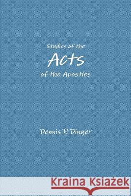 Studies of the Acts of the Apostles Dennis Dinger 9781304635037 Lulu.com - książka