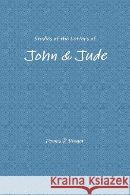 Studies of the Letters of John & Jude Dennis Dinger 9781300803584 Lulu.com - książka