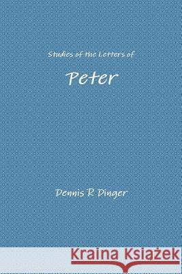 Studies of the Letters of Peter Dennis Dinger 9781304636041 Lulu.com - książka
