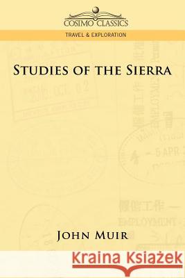 Studies of the Sierra John Muir (Formerly Kings College London UK) 9781596054264 Cosimo Classics - książka