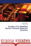 Studies of Zr Modified Barium Titanate Dielectric Ceramics Karamveer Kaur Anand K. Tyagi 9786203305326 LAP Lambert Academic Publishing