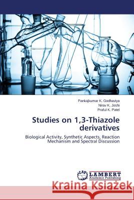 Studies on 1,3-Thiazole derivatives Godhaviya Pankajkumar K. 9783659447051 LAP Lambert Academic Publishing - książka