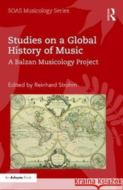 Studies on a Global History of Music: A Balzan Musicology Project Reinhard Strohm 9781138058835 Routledge - książka