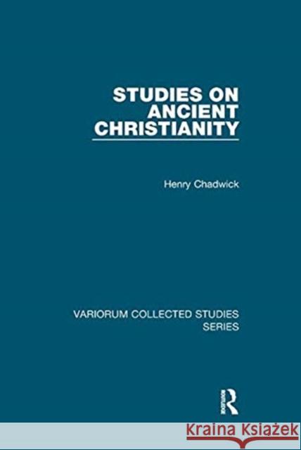 Studies on Ancient Christianity Chadwick, Henry 9781138382534 TAYLOR & FRANCIS - książka