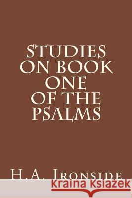 Studies on Book One of the Psalms H. a. Ironside 9781500386627 Createspace - książka
