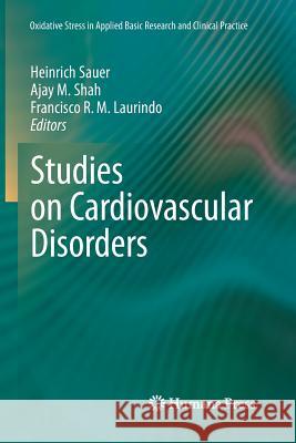 Studies on Cardiovascular Disorders Heinrich Sauer Ajay M. Shah Francisco R. M. Laurindo 9781617797071 Humana Press - książka