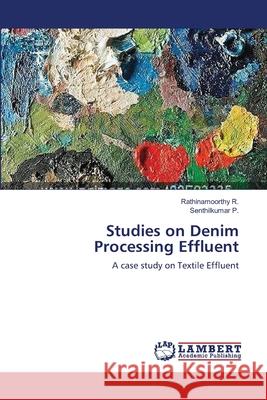 Studies on Denim Processing Effluent Rathinamoorthy R Senthilkumar P 9783659104091 LAP Lambert Academic Publishing - książka