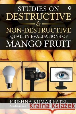 Studies on Destructive and Non-Destructive Quality Evaluations of Mango Fruit Krishna Kumar Patel 9781647607425 Notion Press - książka