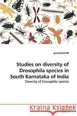 Studies on diversity of Drosophila species in South Karnataka of India Guruprasad Br 9783639254327 VDM Verlag - książka