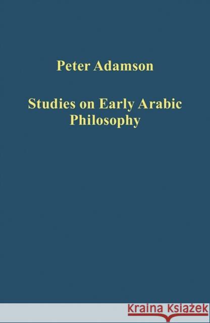 Studies on Early Arabic Philosophy Peter Adamson   9781472420268 Variorum - książka