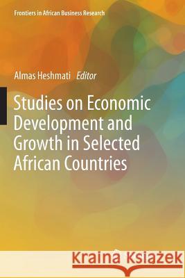 Studies on Economic Development and Growth in Selected African Countries Almas Heshmati 9789811351419 Springer - książka