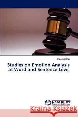 Studies on Emotion Analysis at Word and Sentence Level Dipankar Das 9783847308805 LAP Lambert Academic Publishing - książka