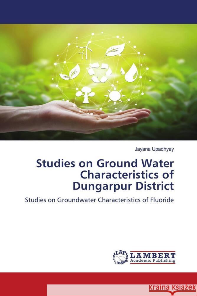 Studies on Ground Water Characteristics of Dungarpur District Upadhyay, Jayana 9786204743462 LAP Lambert Academic Publishing - książka