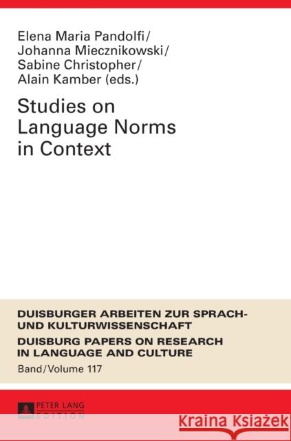Studies on Language Norms in Context Elena Maria Pandolfi Johanna Miecznikowski Sabine Christopher 9783631670361 Peter Lang AG - książka