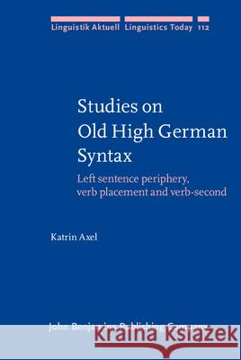 Studies on Old High German Syntax: Left Sentence Periphery, Verb Placement and Verb-second  9789027233769 John Benjamins Publishing Co - książka