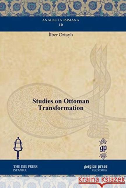 Studies on Ottoman Transformation Ilber Ortayli 9781617199073 Gorgias Press - książka
