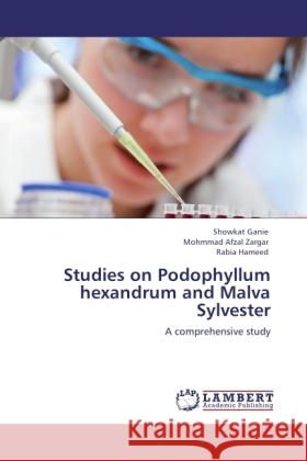 Studies on Podophyllum hexandrum and Malva Sylvester Ganie, Showkat, Zargar, Mohmmad Afzal, Hameed, Rabia 9783846529560 LAP Lambert Academic Publishing - książka