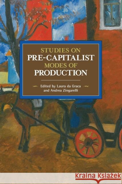 Studies on Pre-Capitalist Modes of Production Laura D Andrea Zingarelli 9781608466870 Historical Materialism - książka