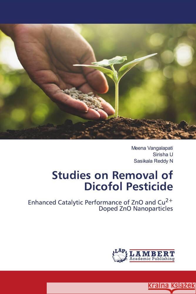 Studies on Removal of Dicofol Pesticide Vangalapati, Meena, U, Sirisha, N, Sasikala Reddy 9786204209449 LAP Lambert Academic Publishing - książka