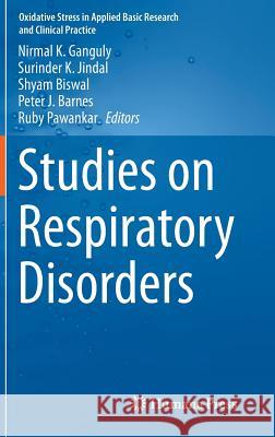 Studies on Respiratory Disorders Nirmal K. Ganguly Surinder K. Jindal Shyam Biswal 9781493904969 Humana Press - książka