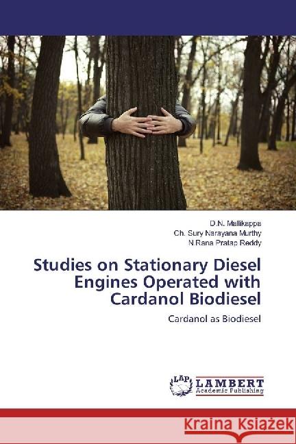 Studies on Stationary Diesel Engines Operated with Cardanol Biodiesel : Cardanol as Biodiesel Mallikappa, D.N.; Murthy, Ch. Sury Narayana; Reddy, N.Rana Pratap 9786202199001 LAP Lambert Academic Publishing - książka