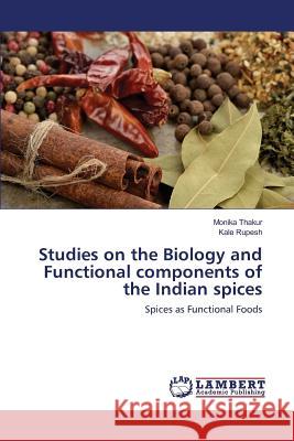 Studies on the Biology and Functional components of the Indian spices Thakur Monika 9783659818851 LAP Lambert Academic Publishing - książka