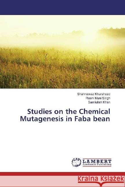 Studies on the Chemical Mutagenesis in Faba bean Khursheed, Shahnawaz; Muni Singh, Reshi; Khan, Samiullah 9783659939822 LAP Lambert Academic Publishing - książka