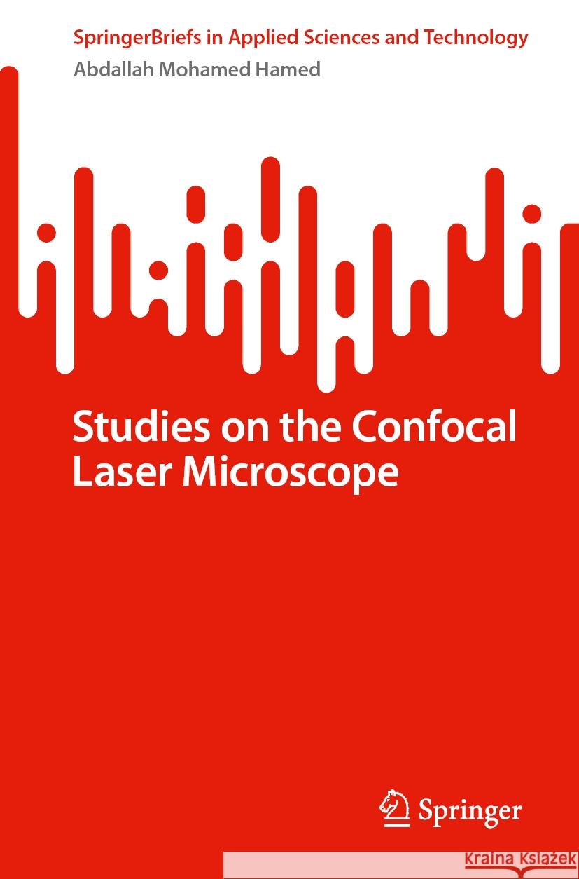 Studies on the Confocal Laser Microscope Abdallah Mohamed Hamed 9783031872747 Springer International Publishing AG - książka