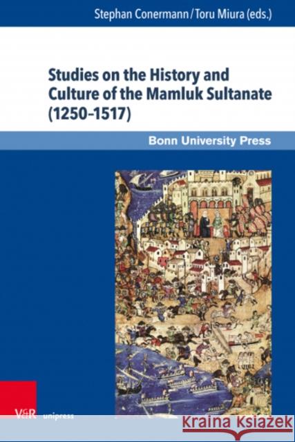 Studies on the History and Culture of the Mamluk Sultanate (1250-1517) Mohammad Gharaibeh Daisuke Igarashi Takao Ito 9783847110316 V&R Unipress - książka