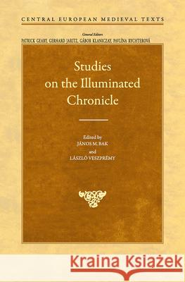 Studies on the Illuminated Chronicle Janos M. Bak   9789633862612 Central European University Press - książka