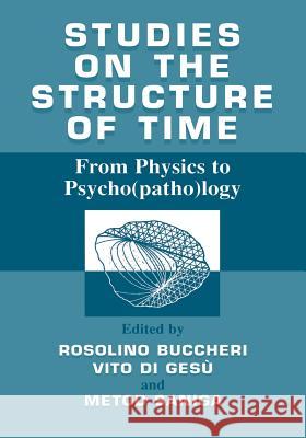 Studies on the Structure of Time: From Physics to Psycho(patho)Logy Buccheri, R. 9781461369226 Springer - książka