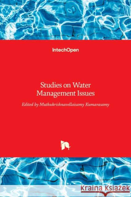 Studies on Water Management Issues Muthukrishnavellaisamy Kumarasamy 9789533079615 Intechopen - książka