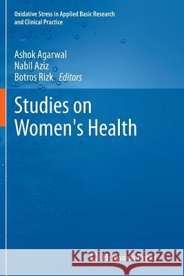 Studies on Women's Health Ashok Agarwal Nabil Aziz Botros Rizk 9781627039338 Humana Press - książka