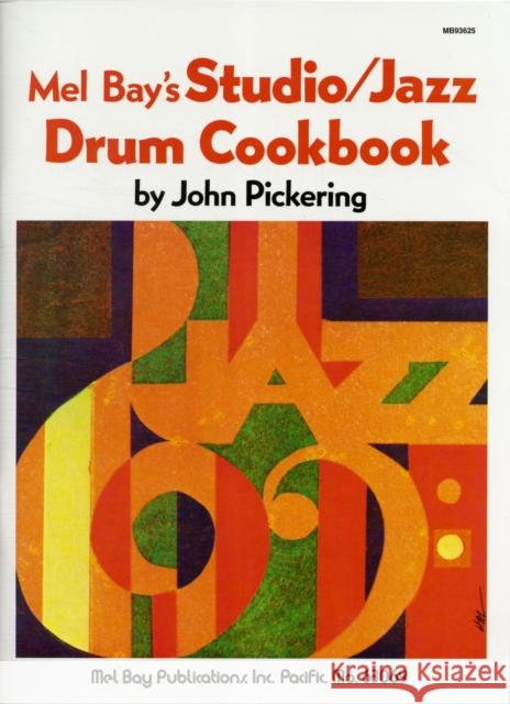 Studio - Jazz Drum Cookbook John Pickering 9780871666826 Mel Bay Publications,U.S. - książka