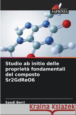 Studio ab initio delle propriet? fondamentali del composto Sr2GdReO6 Saadi Berri 9786209155819 Edizioni Sapienza - książka