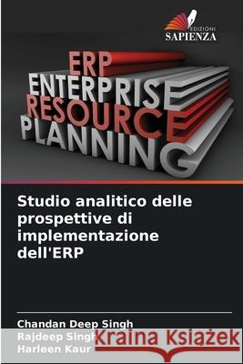 Studio analitico delle prospettive di implementazione dell'ERP Chandan Deep Singh Rajdeep Singh Harleen Kaur 9786207787562 Edizioni Sapienza - książka