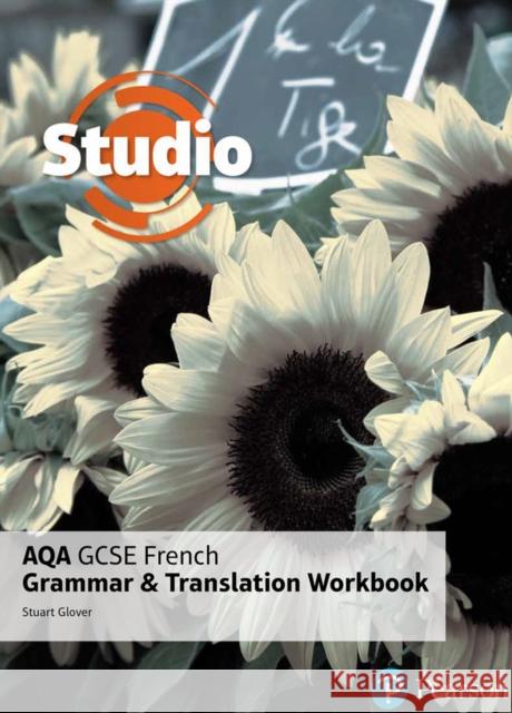 Studio AQA GCSE French Grammar and Translation Workbook Glover, Stuart 9781292132884 Pearson Education Limited - książka