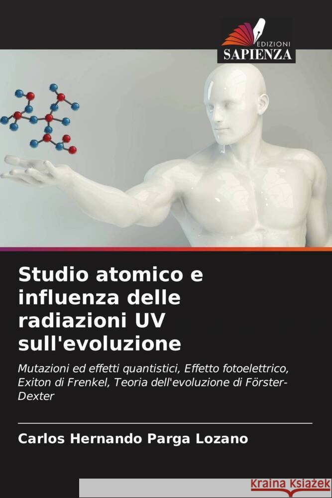 Studio atomico e influenza delle radiazioni UV sull'evoluzione Parga Lozano, Carlos Hernando 9786206349662 Edizioni Sapienza - książka